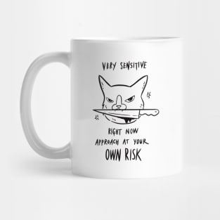 Very Sensitive Right Now, Approach At Your Own Risk Mug